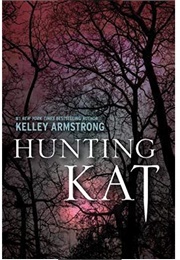 Hunting Kat (Kelley Armstrong)