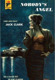 Nobody&#39;s Angel (Jack Clark)