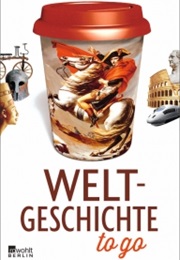 World History to Go (Alexander Von Schönburg)