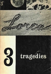 Three Tragedies (Federico Garcia Lorca)