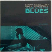 Ray Bryant ‎– Alone With the Blues