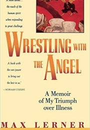 Wrestling With the Angel (Max Lerner)