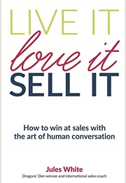Live It, Love It, Sell It (Jules White)