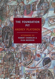 The Foundation Pit (Andrey Platonov, Tr. R. Chandler & Olga Meerson)
