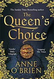 The Queen's Choice (Anne O'Brien)