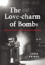 The Love-Charm of Bombs (Lara Feigel)