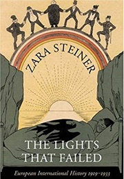 The Lights That Failed: European International History 1919-1933 (Zara Steiner)
