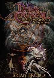 The Dark Crystal: Creation Myths Vol. 1 (Brian Froud)
