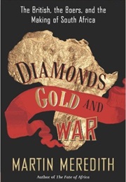Diamonds Gold and War (Martin Meredith)