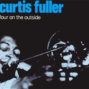 Four on the Outside – Curtis Fuller (Phantom Import Distribution)