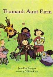 Truman's Aunt Farm (Jama Kim Rattigan, G. Brian Karas (Illustrations))