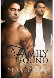 A Family Found (Hamilton River, #1) (Nicole Dennis)