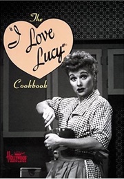 The I Love Lucy Cookbook (Sarah Key & Vicky Wells)