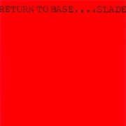 Slade - Return to Base
