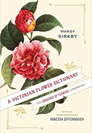 A Victorian Flower Dictionary (Mandy Kirkby)