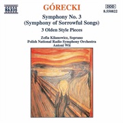 Symphony No. 3 (Symphony of Sorrowful Songs); 3 Olden Style Pieces