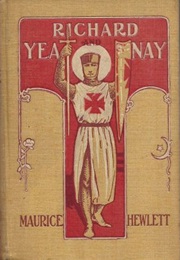 The Life and Death of Richard Yea-And-Nay (Maurice Hewlett)