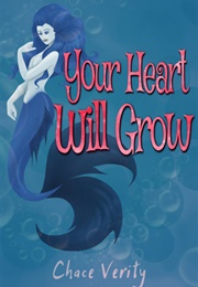 Your Heart Will Grow (Chace Verity)