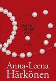 Vääränlainen Mies: Lauluja (Anna-Leena Härkönen)