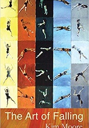 The Art of Falling (Kim Moore)