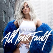 Bebe Rexha- All Your Fault, Pt. 1