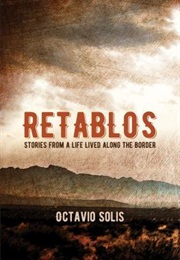 Retablos: Stories From a Life Lived Along the Border (Octavio Solis)