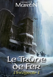Le Trône De Fer - L'intégrale 1 (George R. R. Martin)