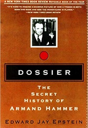 Dossier: The Secret History of Armand Hammer (Edward Jay Epstein)