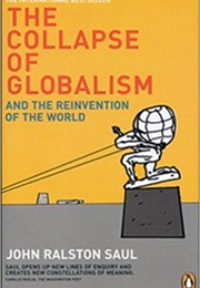 The Collapse of Globalism (John Ralston Saul)