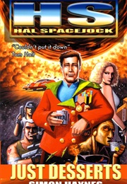 Hal Spacejock 3: Just Desserts (Simon Haynes)