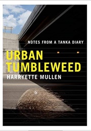 Urban Tumbleweed: Notes From a Tanka Diary (Harryette Mullen)