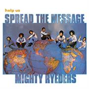 Mighty Ryeders - Help Us Spread the Message