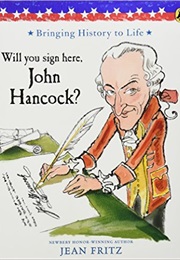 Will You Sign Here, John Hancock? (Jean Fritz)