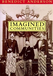 Imagined Communities (Benedict Anderson)