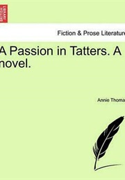 A Passion in Tatters (Annie Hall Cudlip)