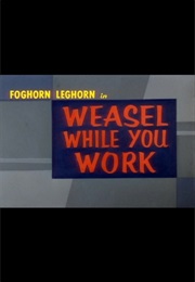Weasel While You Work (1958)