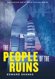The People of the Ruins (Edward Shanks)