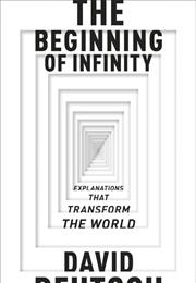 The Beginning of Infinity: Explanations That Transform the World