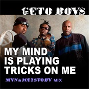 Geto Boys - "My Mind Playing Tricks on Me