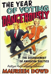 Year of Voting Dangerously (Dowd)