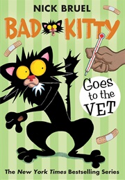 Bad Kitty Goes to the Vet (Nick Bruel)