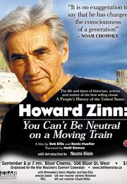 Howard Zinn: You Can't Be Neutral on a Moving Train