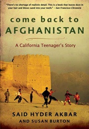 Come Back to Afghanistan: A California Teenager's Story (Said Hyder Akbar)