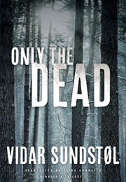 Only the Dead (Vidar Sundstøl)