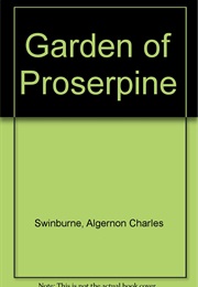 The Garden of Proserpine (Algernon Charles Swinburne)