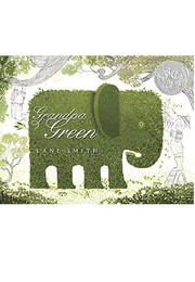 Grandpa Green (Lane Smith)