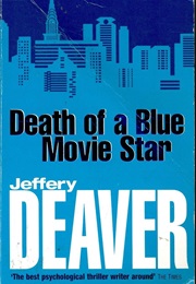 Death of a Blue Movie Star (Jeffrey Deaver)