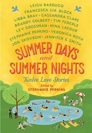 Summer Days and Summer Nights (Stephanie Perkins)