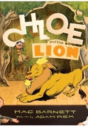 Chloe and the Lion (Mac Barnett)
