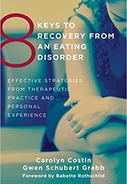 8 Keys to Recovery From an Eating Disorder (Carolyn Costin)